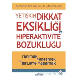 Yetişkin Dikkat Eksikliği ve Hiperaktivite Bozukluğu - Sinan Aydın - Psikonet Yayınları