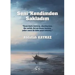 Seni Kendimden Sakladım - Abdullah Kaymaz - Cağaloğlu Yayınevi