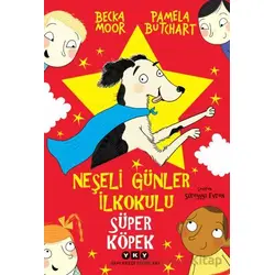 Neşeli Günler İlkokulu - Süper Köpek - Pamela Butchart - Yapı Kredi Yayınları