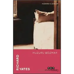 Huzuru Bozmak - Richard Yates - Yapı Kredi Yayınları