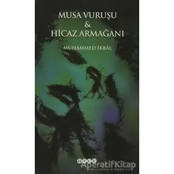 Musa Vuruşu ve Hicaz Armağanı - Muhammed İkbal - Hece Yayınları