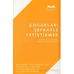 Çocukları Şefkatle Yetiştirmek - Marshall Rosenberg - Remzi Kitabevi