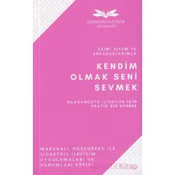 Kendim Olmak Seni Sevmek - Marshall Rosenberg - Remzi Kitabevi