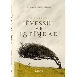 Delilleriyle Tevessül ve İstimdad - Şeyh Abdülhadi El-Harse - Semerkand Yayınları