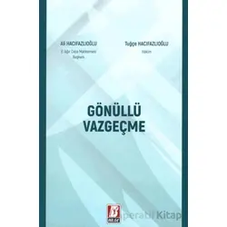Gönüllü Vazgeçme - Tuğçe Hacıfazlıoğlu - Bilge Yayınevi