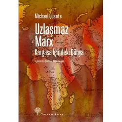 Uzlaşmaz Marx Kargaşa İçindeki Dünya - Michael Quante - Yordam Kitap