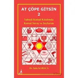 At Çöpe Gitsin 2 - Yahudi Kutsal Kitabında Kutsal Savaş ve Soykırım