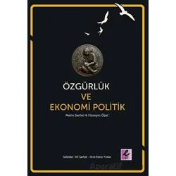 Özgürlük ve Ekonomi Politik - Hüseyin Özel - Efil Yayınevi