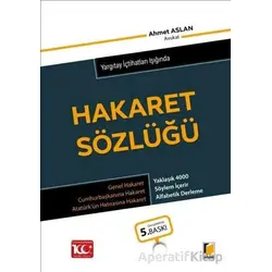 Yargıtay İçtihatları Işığında Hakaret Sözlüğü - Ahmet Aslan - Adalet Yayınevi