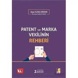 Patent ve Marka Vekilinin Rehberi - Ayşe İldeş Erdem - Adalet Yayınevi