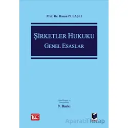 Şirketler Hukuku Genel Esaslar - Hasan Pulaşlı - Adalet Yayınevi