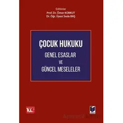 Çocuk Hukuku Genel Esaslar ve Güncel Meseleler - Ömer Korkut - Adalet Yayınevi