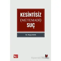 Kesintisiz (Mütemadi) Suç - Musa Kaya - Adalet Yayınevi