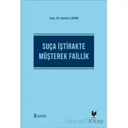 Suça İştirakte Müşterek Faillik - Kerim Çakır - Adalet Yayınevi