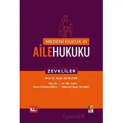Medeni Hukuk – III Aile Hukuku - Aydın Zevkliler - Adalet Yayınevi