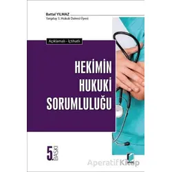 Hekimin Hukuki Sorumluluğu - Battal Yılmaz - Adalet Yayınevi