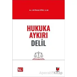 Hukuka Aykırı Delil - Ali İhsan İpek - Adalet Yayınevi
