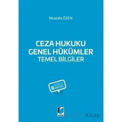 Ceza Hukuku Genel Hükümler Temel Bilgiler - Mustafa Özen - Adalet Yayınevi