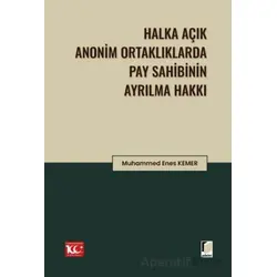 Halka Açık Anonim Ortaklıklarda Pay Sahibinin Ayrılma Hakkı - Muhammet Enes Kemer - Adalet Yayınevi