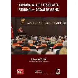 Yargıda ve Adli Teşkilatta Protokol ve Sosyal Davranış - Nihat Aytürk - Adalet Yayınevi