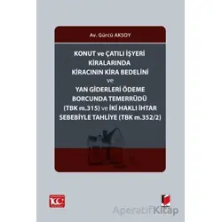 Konut ve Çatılı İşyeri Kiralarında Kiracının Kira Bedelini ve Yan Giderleri Ödeme Borcunda Temerrüdü