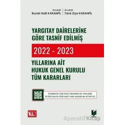 Yargıtay Dairelerine Göre Tasnif Edilmiş 2022 - 2023 Yıllarına Ait Hukuk Genel Kurulu Tüm Kararları