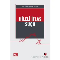 Hileli İflas Suçu - Engin Berkay Uzun - Adalet Yayınevi