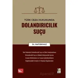 Türk Ceza Hukukunda Dolandırıcılık Suçu - Raif Bıkmaz - Adalet Yayınevi