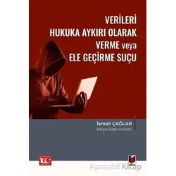 Verileri Hukuka Aykırı Olarak Verme veya Ele Geçirme Suçu (TCK m.136)