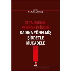 Ceza Hukuku Perspektifinden Kadına Yönelmiş Şiddetle Mücadele III - Rahime Erbaş - Adalet Yayınevi