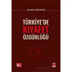 Türkiye’de Kıyafet Özgürlüğü - Ramazan Çağlayan - Adalet Yayınevi