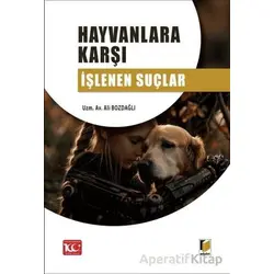 Hayvanlara Karşı İşlenen Suçlar - Ali Bozdağlı - Adalet Yayınevi