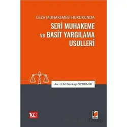 Ceza Muhakemesi Hukukunda Seri Muhakeme ve Basit Yargılama Usulleri
