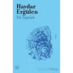 Yel Yepelek - Haydar Ergülen - İthaki Yayınları