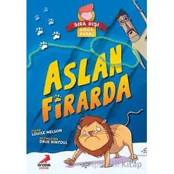 Aslan Firarda - Sıra Dışı Doğa Parkı - Louise Nelson - Erdem Çocuk