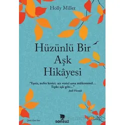 Hüzünlü Bir Aşk Hikayesi - Holly Miller - Sonsuz Kitap Yayınları