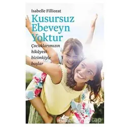 Kusursuz Ebeveyn Yoktur - Isabelle Filliozat - Pegasus Yayınları