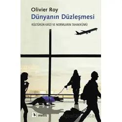 Dünyanın Düzleşmesi - Olivier Roy - Metis Yayınları