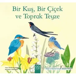 Bir Kuş, Bir Çiçek ve Toprak Teyze - Cecile Roumiguiere - 1001 Çiçek Kitaplar