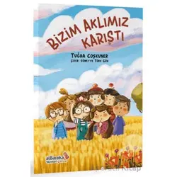 Bizim Aklımız Karıştı - Tuğba Coşkuner - Albaraka Yayınları - Çocuk