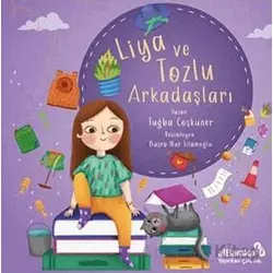 Liya ve Tozlu Arkadaşları - Tuğba Coşkuner - Albaraka Yayınları - Çocuk