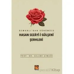 Osmanlıdan Günümüze Hasan Sezayi-i Gülşeni Şerhleri - Selami Şimşek - Buhara Yayınları