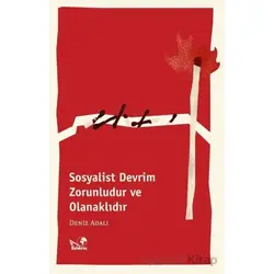 Sosyalist Devrim Zorunludur ve Olanaklıdır - Deniz Adalı - Kaldıraç Yayınevi
