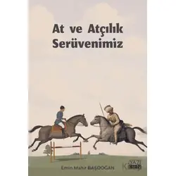 At ve Atçılık Serüvenimiz - Emin Mahir Başdoğan - Yazıgen Yayınevi