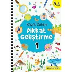 Küçük Dahiler Dikkat Geliştirme 1 (5+ Yaş) - Ayça G. Derin - İndigo Çocuk