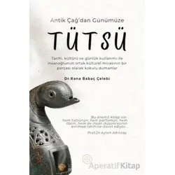 Antik Çağdan Günümüze Tütsü - Rana Babaç Çelebi - Geoturka
