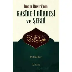 İmam Busirinin Kaside-i Bürdesi ve Şerhi (Derleme Eser) - Kolektif - Yüzakı Yayıncılık