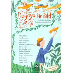 Doğaya Bir Bilet - Sibel Oral - Marsık Kitap