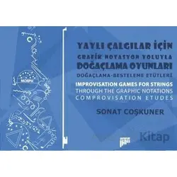Yaylı Çalgılar İçin Grafik Notasyon Yoluyla Doğaçlama Oyunları - Sonat Coşkuner - Pan Yayıncılık