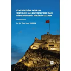 Hizmet Sektöründe Pazarlama: Tüketicilerin Kars Destinasyon Yemek İmajını Değerlendirmelerine Yöneli